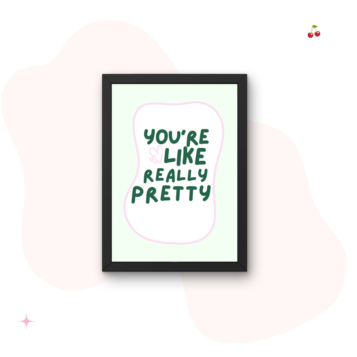 You’re Like Really Pretty Preppy Wall Print