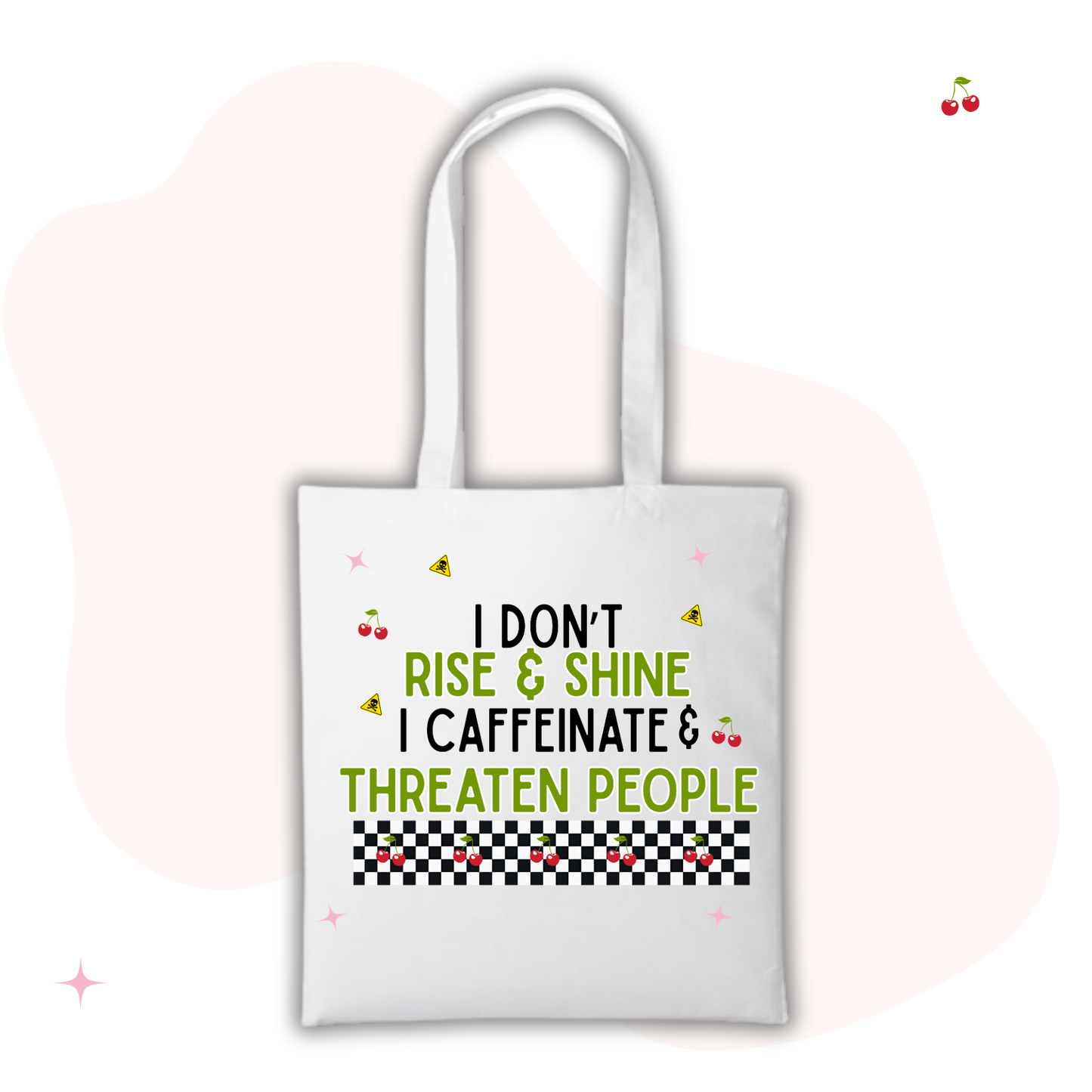 I Don’t Rise. & Shine White Tote Bag