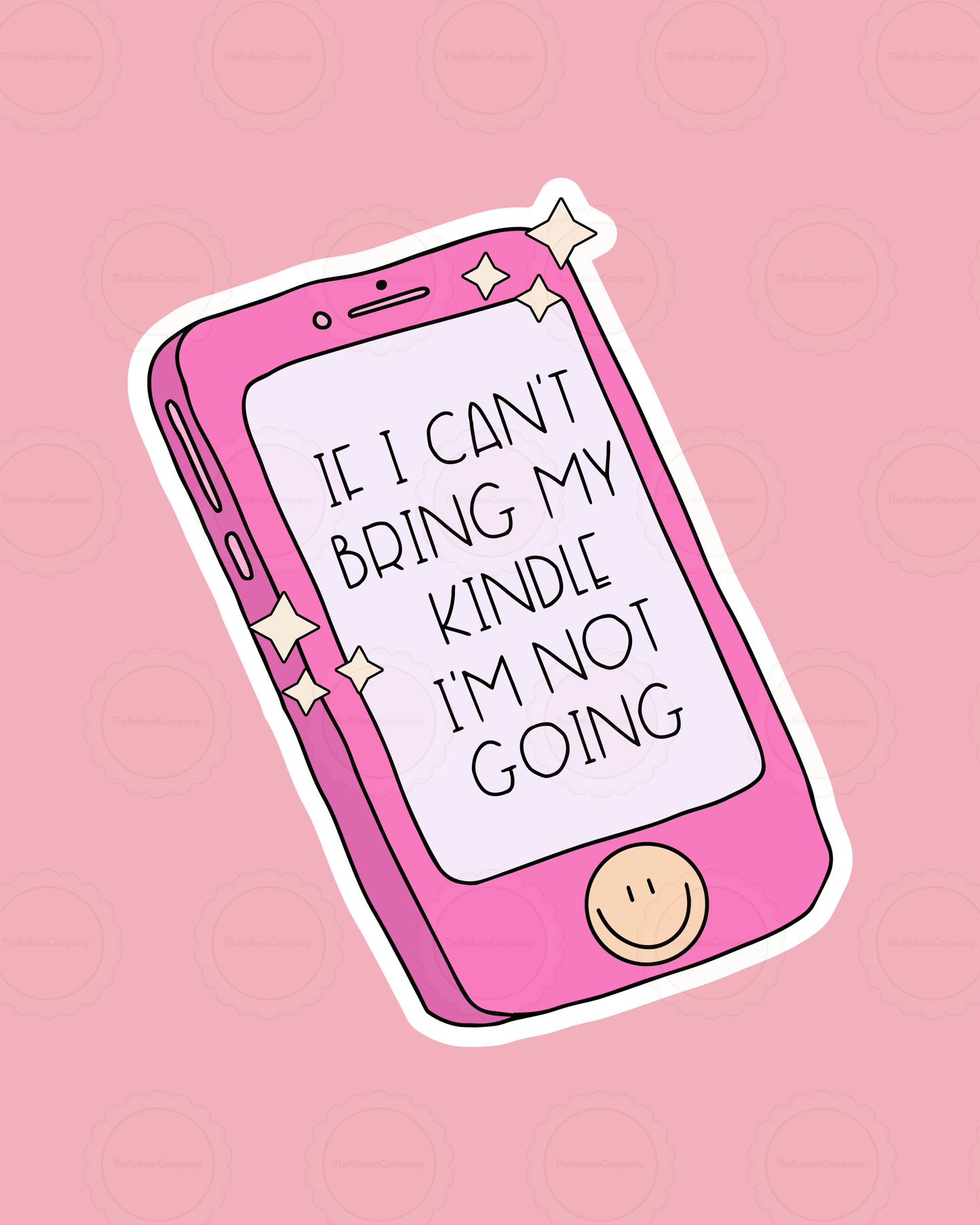 If I can’t bring my kindle, I’m not going Sticker