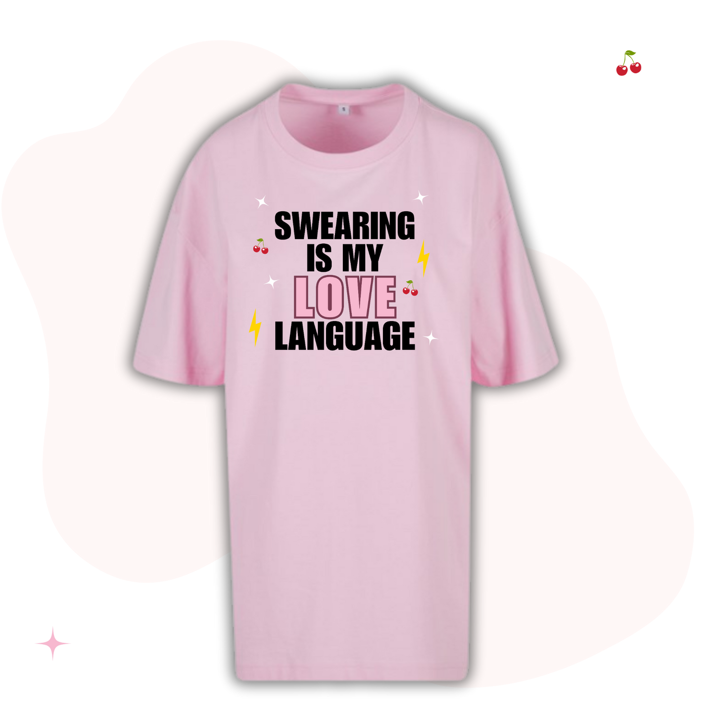 Swearing Is My Love Language Oversized Pink T-Shirt