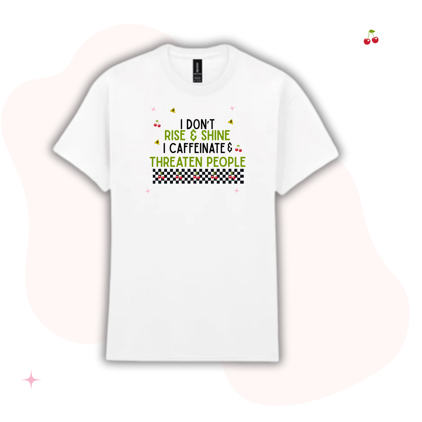 I Don’t Rise & Shine Adults White T-Shirt