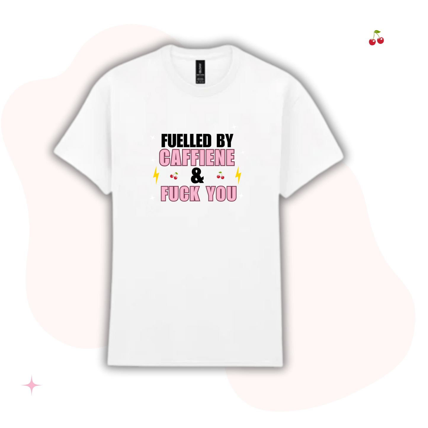 Fuelled By Caffeine & F**K You Adults White T-Shirt