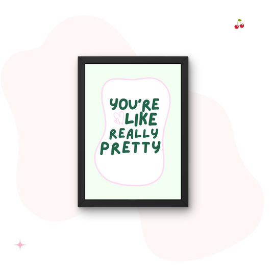 You’re Like Really Pretty Preppy Wall Print