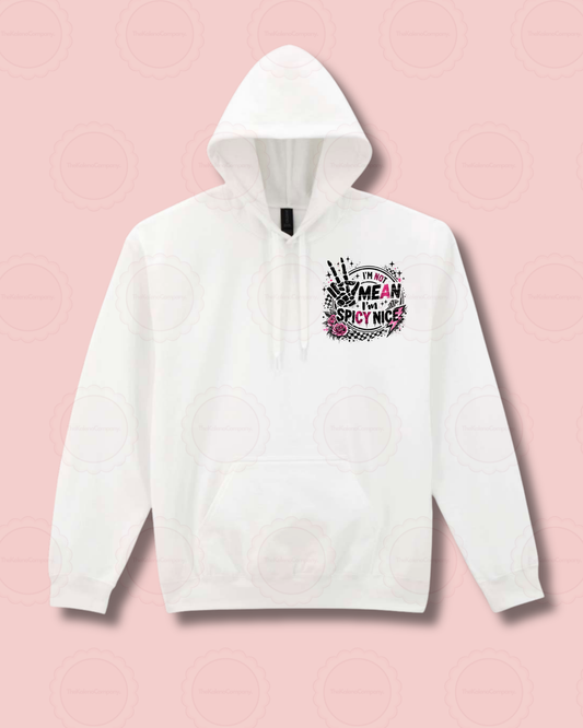 I’m not mean, I’m spicy nice Hoodie