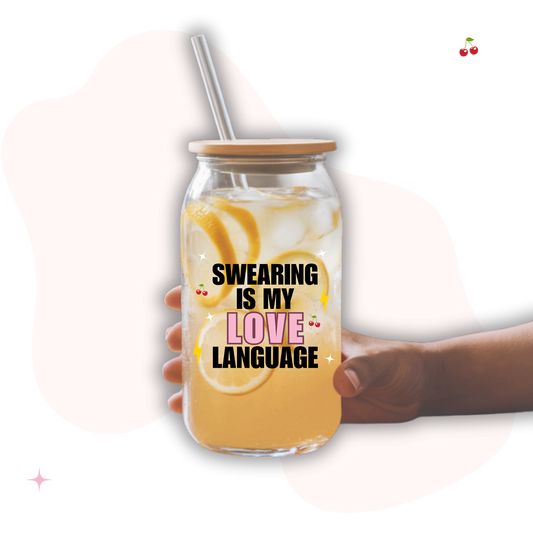 Swearing Is My Love Language 16oz Libbey Can Glass