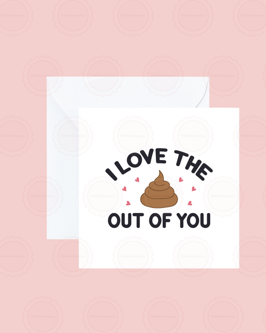 I love the S*** out of you Anniversary Card