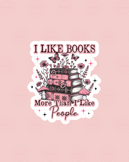 I like books, more than people Sticker